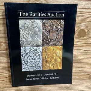 SOTHEBY'S Stack's Bowers Rarities Auction‎ US Coins Auction Catalog October 2015